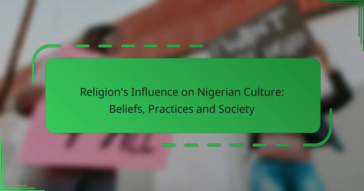 Religion’s Influence on Nigerian Culture: Beliefs, Practices and Society