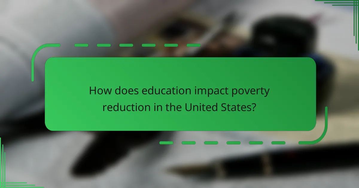 How does education impact poverty reduction in the United States?