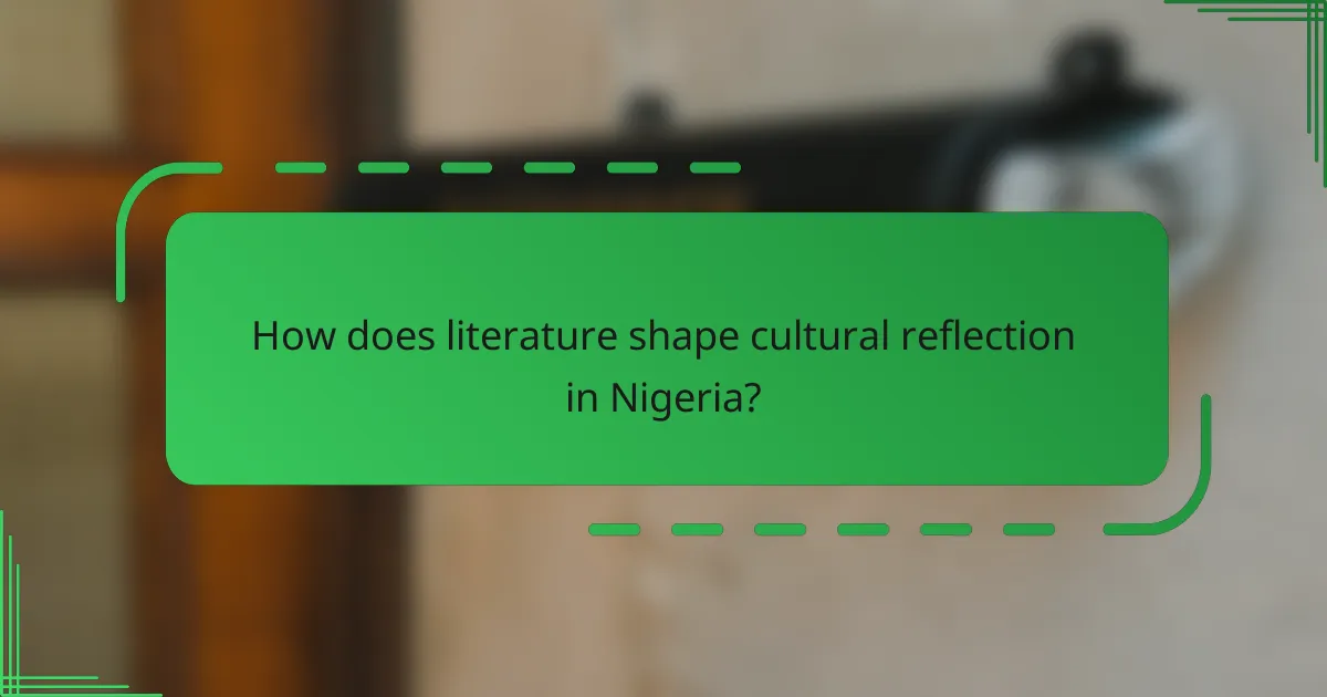 How does literature shape cultural reflection in Nigeria?