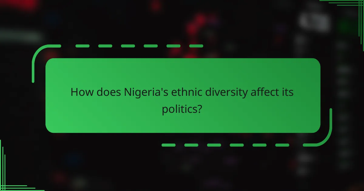How does Nigeria's ethnic diversity affect its politics?