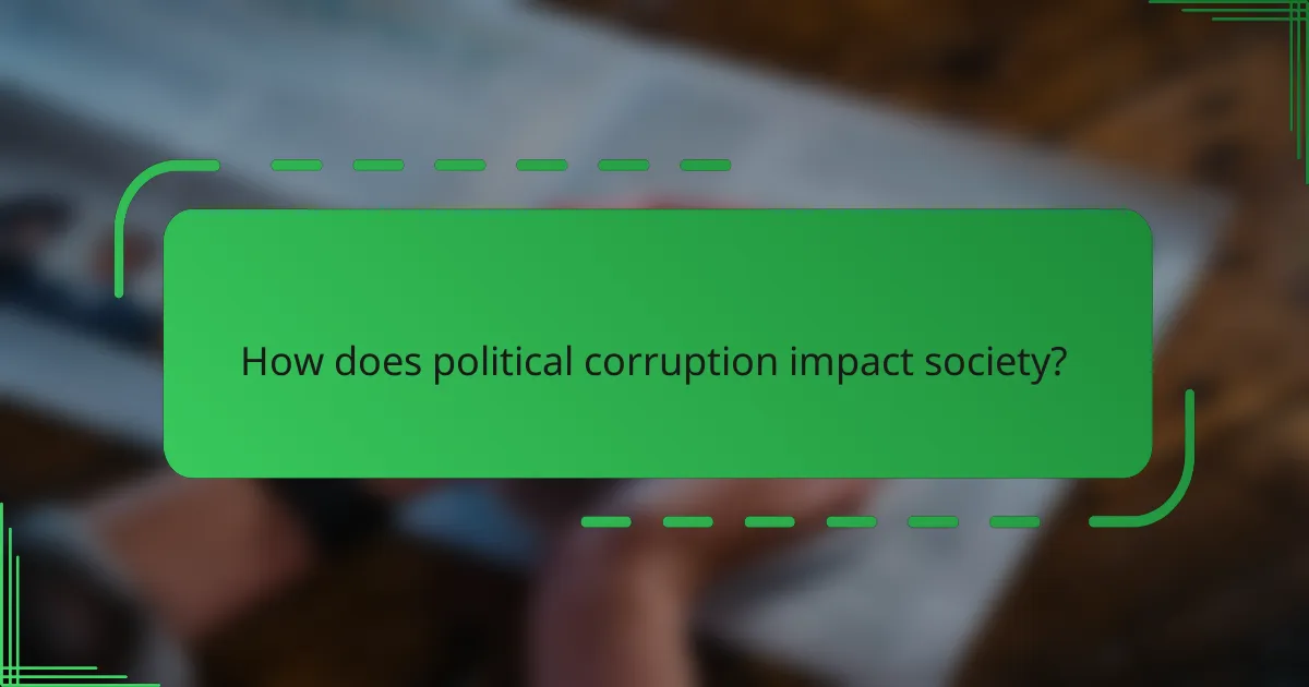 How does political corruption impact society?