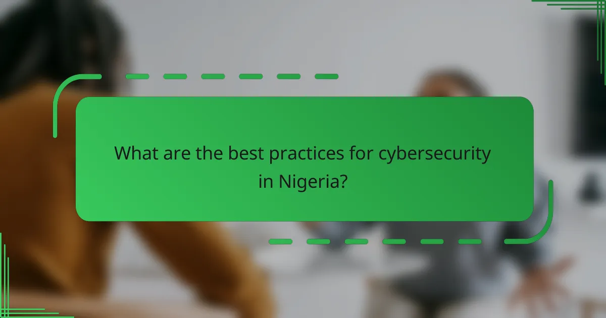 What are the best practices for cybersecurity in Nigeria?
