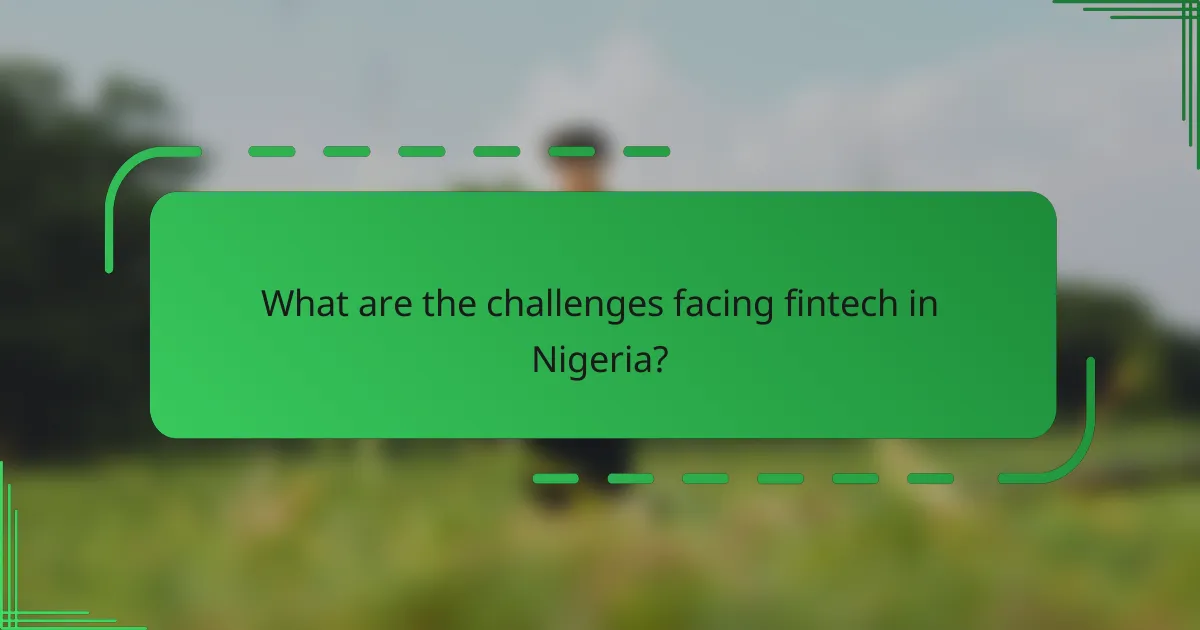 What are the challenges facing fintech in Nigeria?