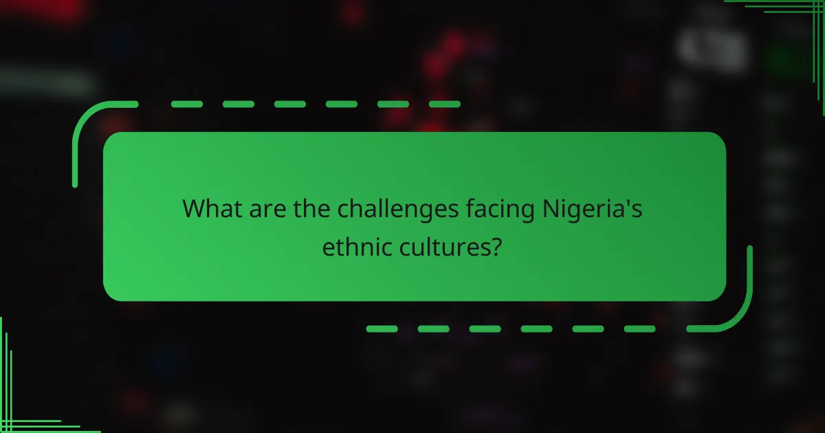 What are the challenges facing Nigeria's ethnic cultures?