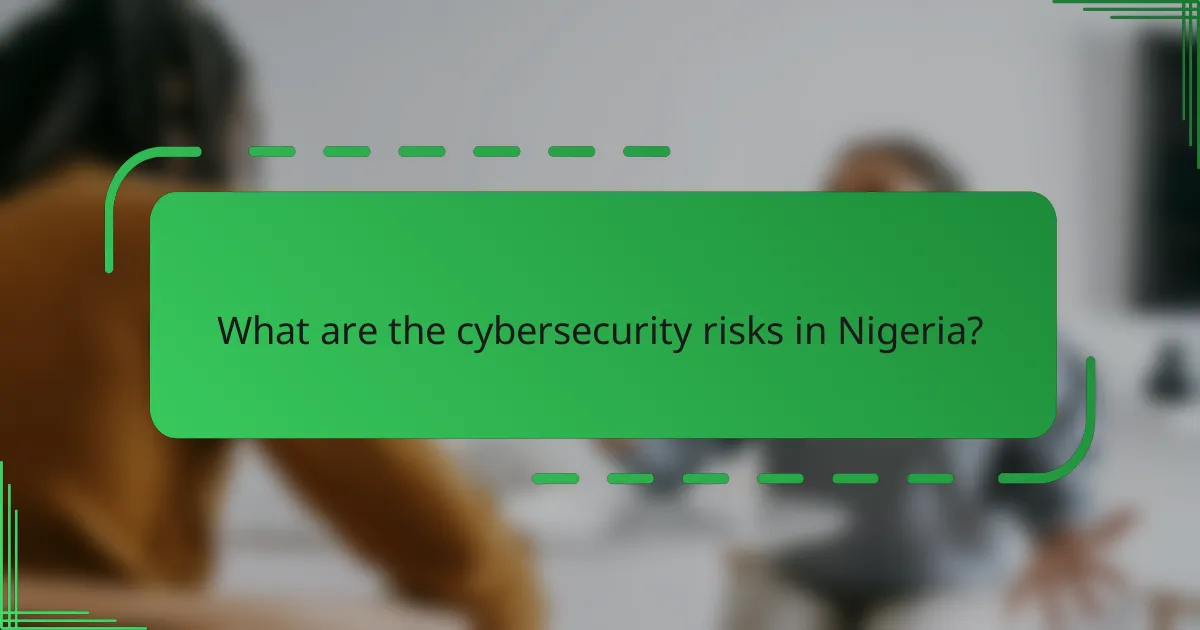 What are the cybersecurity risks in Nigeria?
