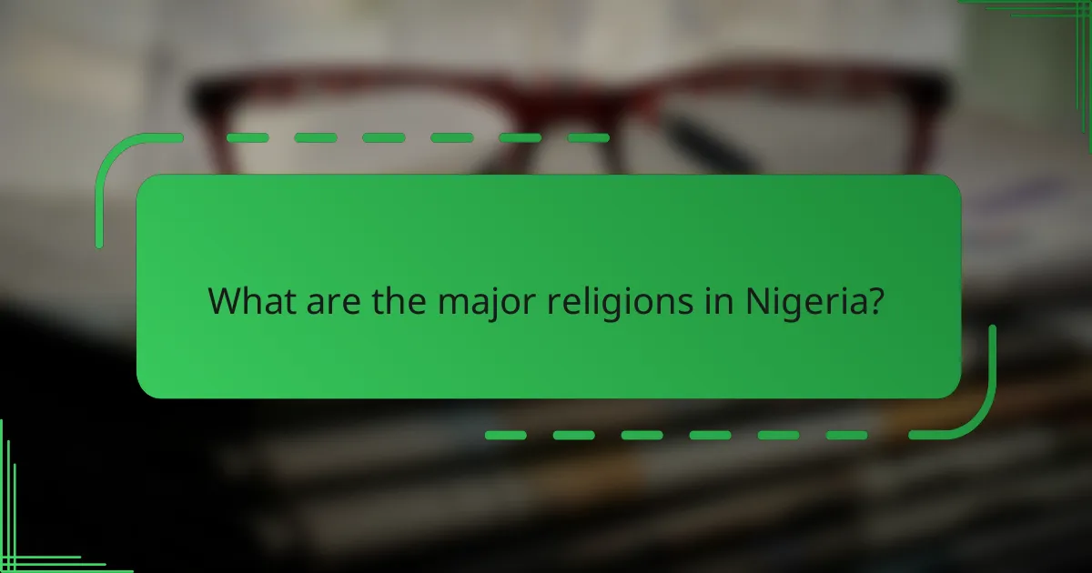 What are the major religions in Nigeria?
